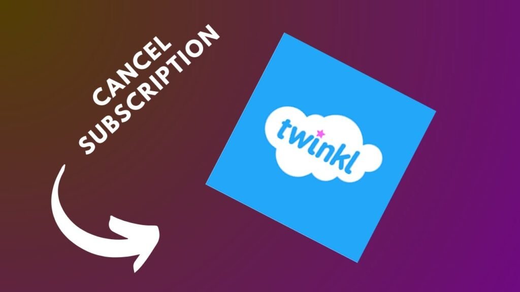 How To Cancel Twinkl Membership